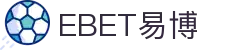 EBET易博·(中国)真人平台